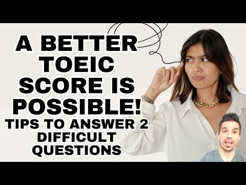 GET A BETTER TOEIC SCORE & IMPROVE YOUR ENGLISH: KEY TIPS TO ANSWER 2 DIFFICULT QUESTIONS #toeic990