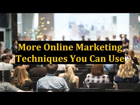 More Online Marketing Techniques You Can Use