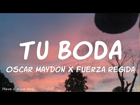 Oscar Maydon x Fuerza Regida - Tu Boda (Letra/Lyrics)