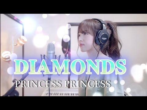 DIAMONDS / PRINCESS PRINCESS【Coverd by Kana】