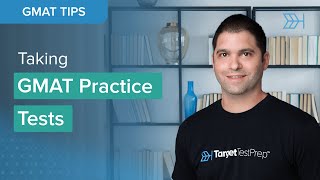 Taking GMAT Practice Tests | Target Test Prep GMAT Strategies 🏆