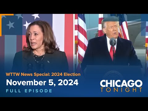 November 5, 2024 Full Episode — Chicago Tonight