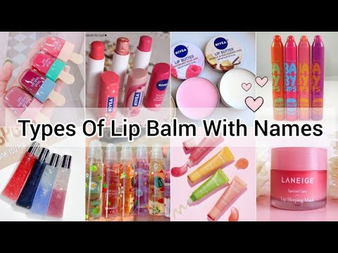 Types of lip balm with name/Different types of lip balm/Lip balm name list/Types of lip gloss name