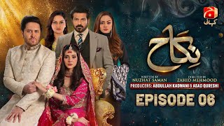 Nikah Episode 06 | Haroon Shahid - Zainab Shabbir - Sohail Sameer - Hammad Farooqui | @GeoKahani