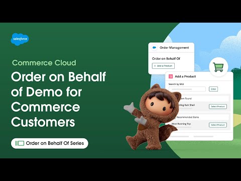 Order on Behalf of (OOBO) Feature Demo for Salesforce Commerce Customers | OOBO Series