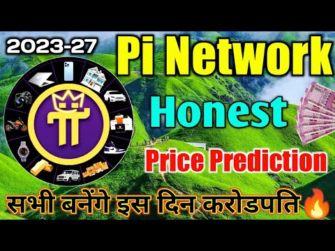 Pi Network Honestly Price Prediction || सभी कोई बनेगा करोडपती || Pi Network || 2023 To 2027 Price