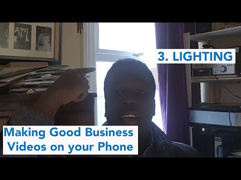 3. Lighting - Making Good Business Videos On Your Phone