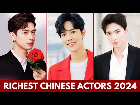 TOP RICHEST CHINESE ACTORS 2024 | DYLAN WANG | YANG YANG | XIAO ZHAN #kdrama #rich