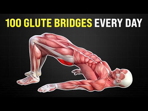 What Happens To Your Body When You Do 100 Glute Bridges Every Day