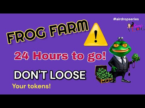 LESS THAN 24 HOURS TO GO! What you must do now on Frog Farm Airdrop Project as mining ends