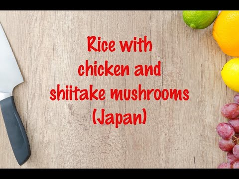 How to cook - Rice with chicken and shiitake mushrooms (Japan)