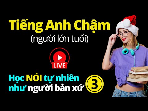 100 Từ Tiếng Anh Cơ Bản Ví Dụ Dễ Hiểu Giúp Bạn Nói Tự Nhiên Như Người Bản Xứ Phần 3