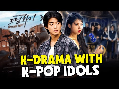 TOP KDRAMAS STARRING KPOP IDOLS