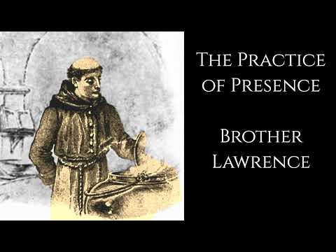 Brother Lawrence  ~ The Practice of Presence ~ Christian Mystics