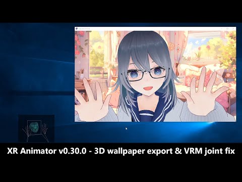 XR Animator v0.30.0 - 3D wallpaper export & VRM joint fix