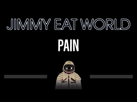 Jimmy Eat World • Pain (CC) 🎤 [Karaoke] [Instrumental Lyrics]