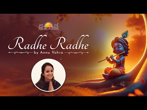 Radhe Radhe | Janmashtami Special Krishna Bhajan | Art of Living Music | Annu Vohra