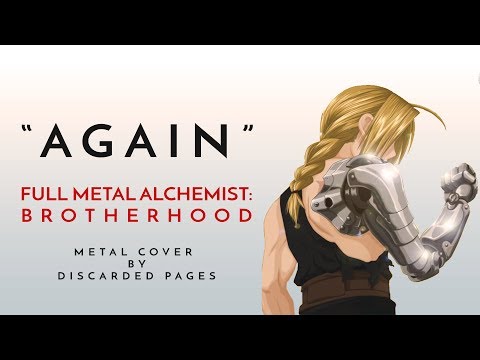 FULL METAL ALCHEMIST OPENING 1 - 「AGAIN」 (フルメタルアルケミスト OP 1) | Metal cover by Discarded Pages