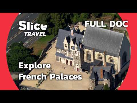 Inside France's Historic Palaces: Art, History, and Modern Magic | SLICE TRAVEL  |  FULL DOC