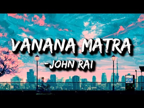 John Chamling Rai - Vanana Matra (Lyrics)