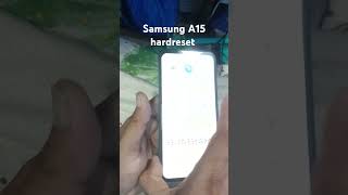 Samsung A15 hardreset done