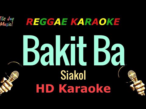 Bakit Ba? - Siakol (HD REGGAE KARAOKE