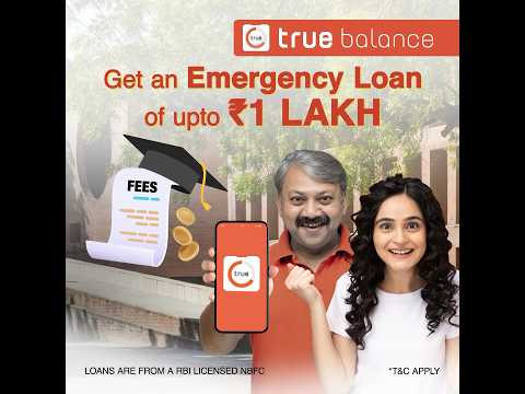 Meet Your Educational Needs with True Balance | Get Cash Loan up to ₹1 Lakh!