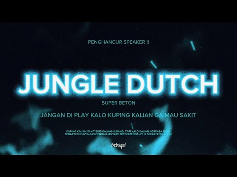 JUNGLE DUTCH VOL 9 - Super beton pengancur speaker !! #bebsgal #jungledutch