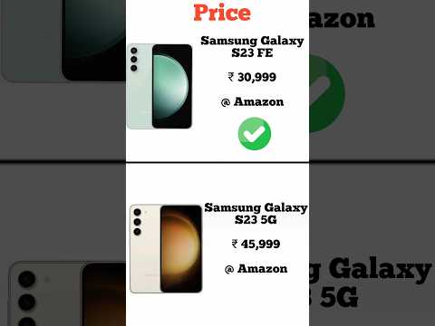 Samsung Galaxy S23 5G vs Samsung Galaxy S23 FE | Konsa phone lena chahiye | Full comperijon in short