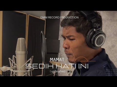 SEDIH HATI INI - MAMAT (Unfinished Version)