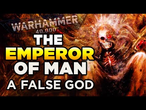 40K - THE EMPEROR OF MANKIND IS A FALSE GOD | Warhammer 40,000 Lore/Speculation