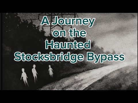 Halloween Preview. A Journey on the Haunted Stocksbridge Bypass. The Most Haunted Road in the UK.