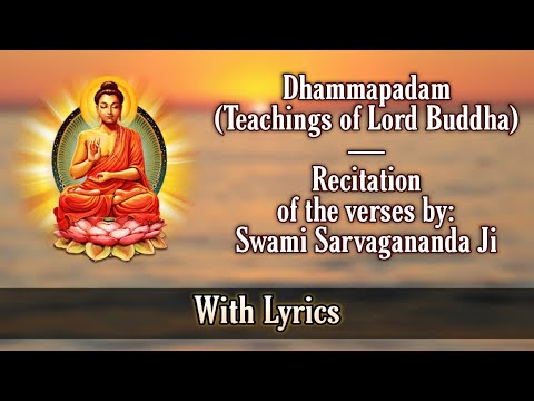 Dhammapadam (Teachings of Lord Buddha) | Recited by Swami Sarvagananda Ji