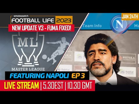 [TTB] FOOTBALL LIFE 2023 NAPOLI CAREER EP3 - NEW UPDATE V3! - FUMA FIXED, AND MORE!