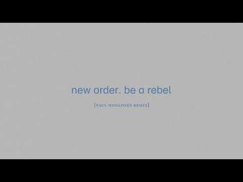 New Order - Be a Rebel (Paul Woolford Remix Edit)