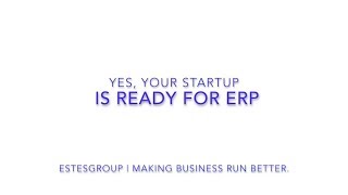 SMBs Startups: Think You Are Too Small For ERP? EstesGroup