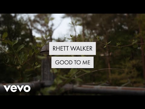 Rhett Walker - Good to Me (Official Lyric Video)