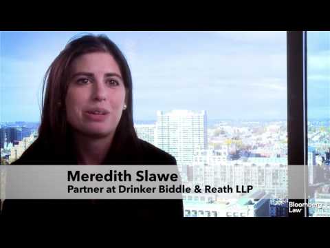 Bloomberg Law Customer: Meredith Slawe, Partner, Drinker, Biddle and Reath, LLP (Part 2)