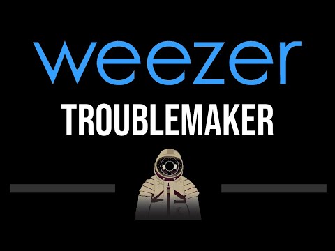 Weezer • Troublemaker (CC) (Upgraded Video) 🎤 [Karaoke] [Instrumental Lyrics]