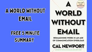 A World Without Email 🤯 | Boost Productivity | Cal Newport Book Summary