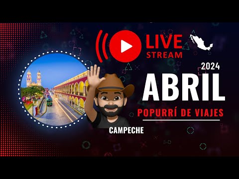 En vivo abril 2024 Conozcamos Campeche y concurso