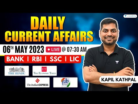 06th May 2023 Current Affairs Today | Daily Current Affairs | News Analysis By Kapil Kathpal