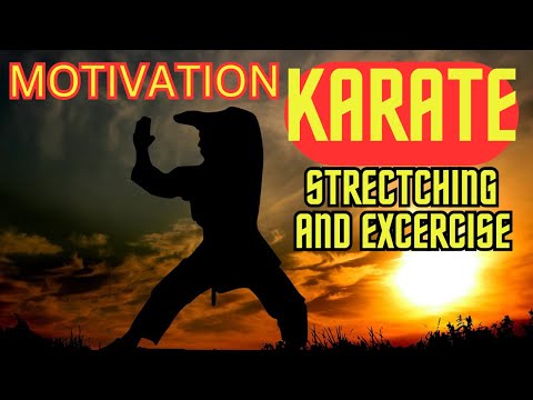 KARATE, STRETCHING, EXCERCISE AND MOTIVATIONAL VIDEO