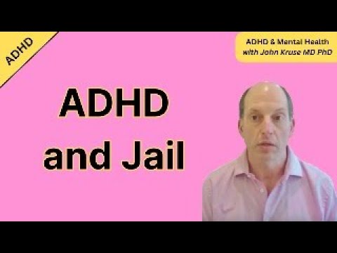 Why Are So Many People With ADHD in Jail?