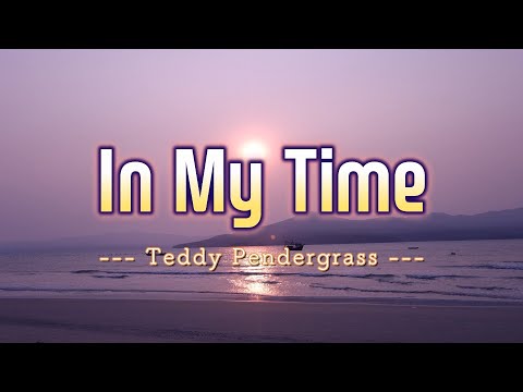 IN MY TIME - (4k Karaoke Version) - in the style of Teddy Pendergrass