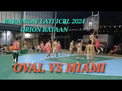 OVAL VS MIAMI ICBL 2024 | BARANGAY LATI ORION BATAAN | BORBONSTREET