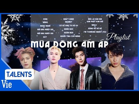 MÙA ĐÔNG NGHE GÌ - Gửi cậu chiếc playlist ấm áp đầy visual này nhé: Kim Phút Kim Giờ, Ngạo Nghễ,...