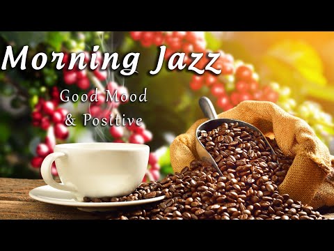 Morning Jazz Music for Positive Energy & Good Moods. Sunny Jazz Cafe and Bossa Nova Music