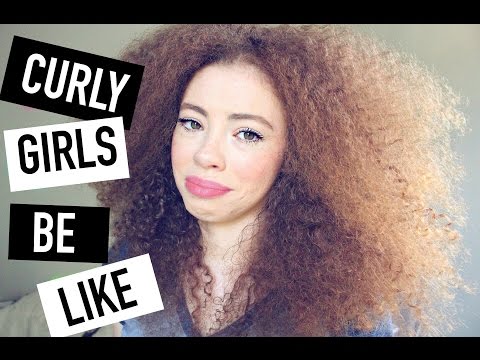 CURLY GIRLS BE LIKE | PART ONE