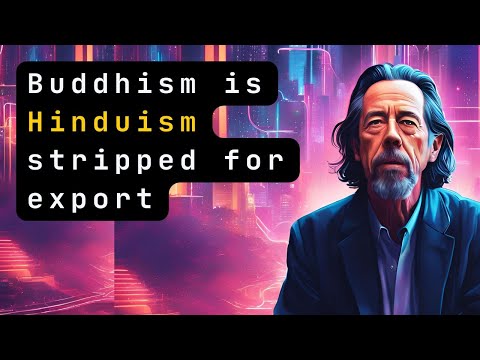 Buddhism is HINDUISM Stripped for Export (Alan Watts)